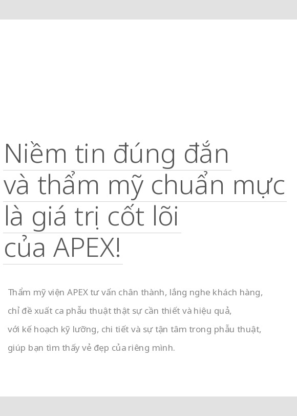 Banner giới thiệu Thẩm mỹ viện APEX với thông điệp Niềm tin đúng đắn và Phẫu thuật thẩm mỹ chuẩn mực là giá trị cốt lõi của APEX cùng triết lý tư vấn chân thành, phẫu thuật may đo riêng